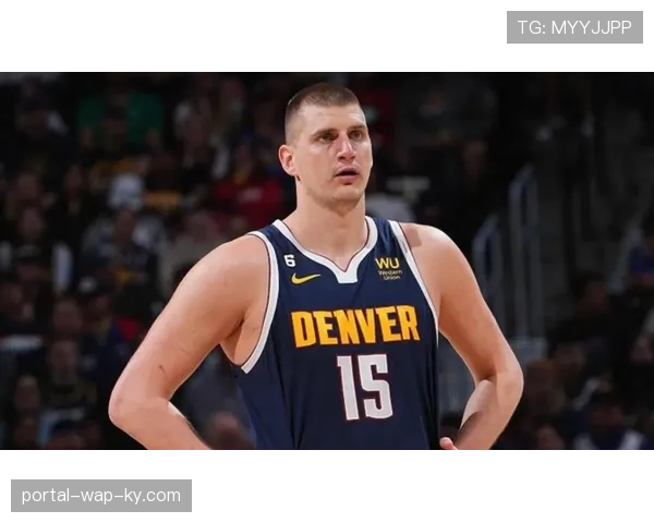 现代中锋技能包重新定义 洛佩兹唐斯约基奇转型典范 现代中锋技能包重新定义 洛佩兹唐斯约基奇转型典范